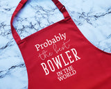 Probably The Best Bowler In The World Apron Gift Cooking Baking BBQ For Ten Pin Bowling Team Player Club Member French Bowls AP0542