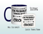 I'm Probably Thinking About Cricket Mug Gift 11oz Coffee Mug Gift Idea For Cricket Team Player Captain Coach Manager For Him Her MG0278