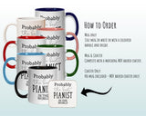 Probably The Best Pianist In The World 11oz Coffee Mug Tea Gift Idea For Piano Player Musician Band Member Musical Ivory MG0570