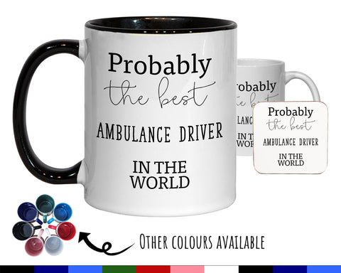 Probably The Best Ambulance Driver In The World 11oz Coffee Mug Tea Gift Idea For Paramedic Emergency Services Field Medic Doctor MG0411