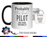 Probably The Best Pilot In The World 11oz Coffee Mug Tea Gift Idea For Flight Instructor Commercial Private Pilot License Holder MG0463