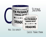 I'm Probably Thinking About Dragons Mug Gift 11oz Coffee Mug Gift Idea For Mother Of Dragons Fantasy Dragon Gift For Him Her MG0294