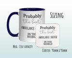 Probably The Best Ambulance Driver In The World 11oz Coffee Mug Tea Gift Idea For Paramedic Emergency Services Field Medic Doctor MG0411