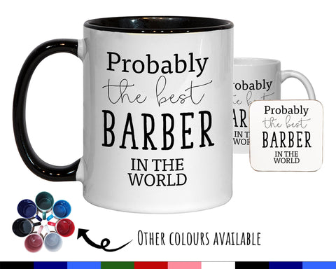 Probably The Best Barber In The World 11oz Coffee Mug Tea Gift Idea For Mens Hair Stylist Hairdresser Barbering Trainee Assistant MG0415