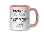 Probably The Best Builder In The World 11oz Coffee Mug Tea Gift Idea For Bricklayer Tradesman Construction Worker Property Developer MG0419