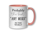 Probably The Best Coworker In The World 11oz Coffee Mug Tea Gift Idea For Work Friend Office Worker Staff MG0512